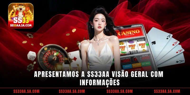 Apresentamos a SS33 Visão geral com informações