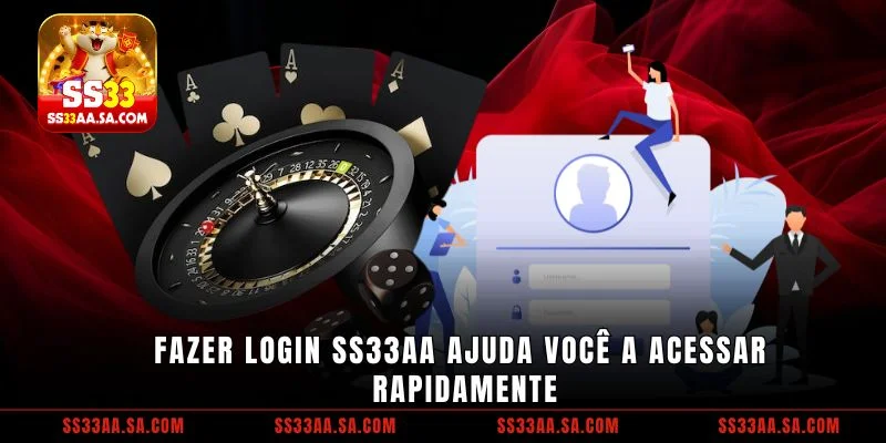 Fazer login SS33 ajuda você a acessar rapidamente