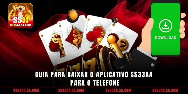 Guia para baixar o aplicativo SS33 para o telefone