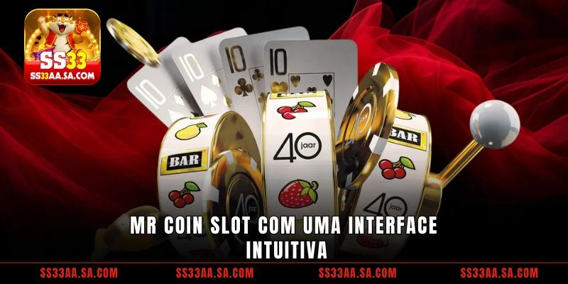 Mr Coin Slot com uma interface intuitiva