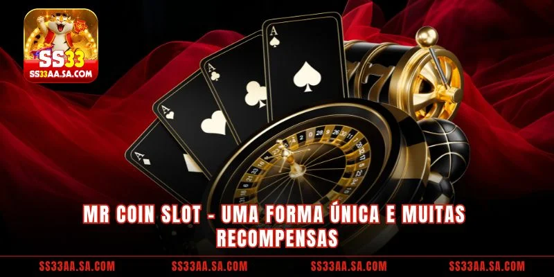 Mr Coin Slot - Experimente o melhor jogo no SS33