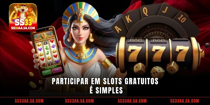 Participar em slots gratuitos é simples