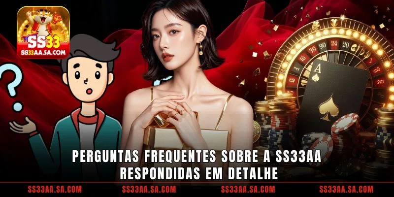 Perguntas frequentes sobre a SS33 respondidas em detalhe