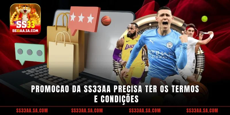 Promocao da SS33 precisa ter os termos e condições
