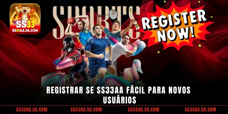 Registrar-se SS33 fácil para novos usuários