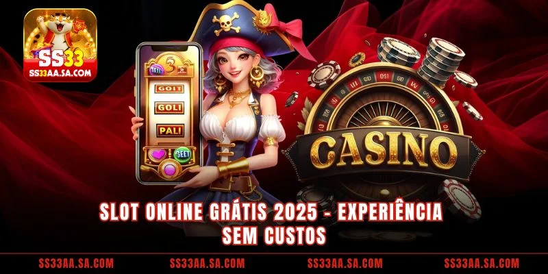 Slot online free grátis - Entretenimento imperdível